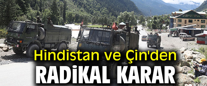 Hindistan ve Çin'den radikal karar 