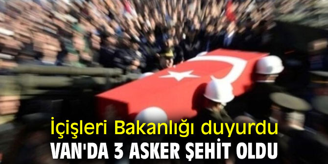 Van'da 3 asker şehit oldu