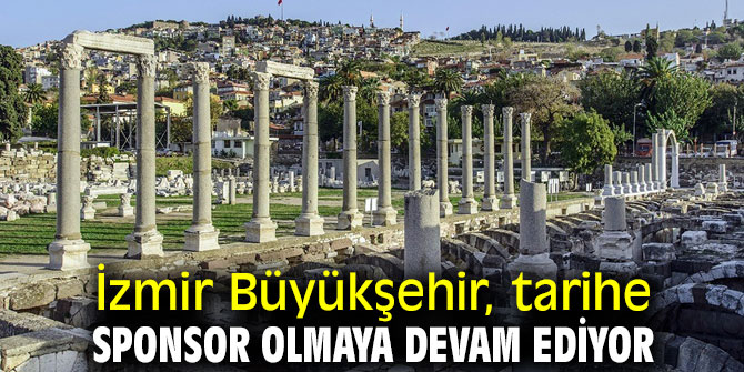 İzmir Büyükşehir, tarihe sponsor oluyor!