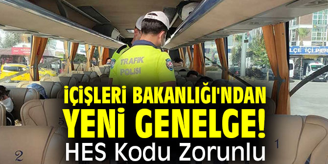İçişleri Bakanlığı'ndan yeni genelge! HES Kodu Zorunlu