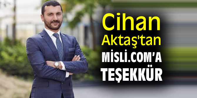 Cihan Aktaş'tan Misli.com’a teşekkür
