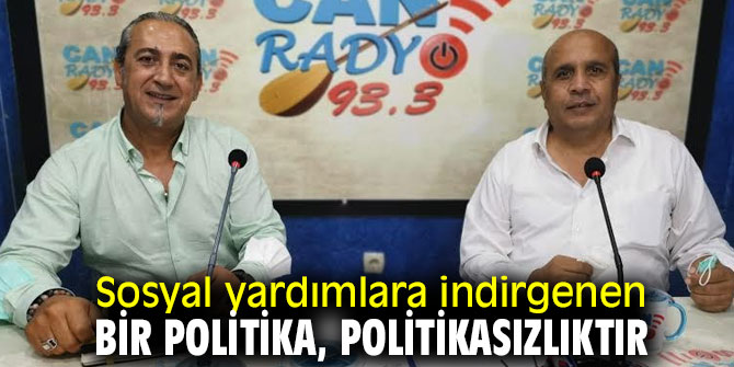 Sosyal yardımlara indirgenen bir politika, politikasızlıktır