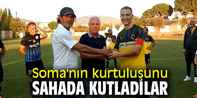 Soma'nın kurtuluşunu sahada kutladılar