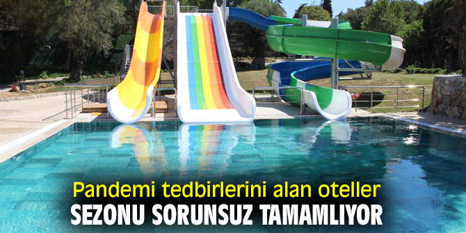 Pandemi tedbirlerini alan oteller sezonu sorunsuz tamamlıyor