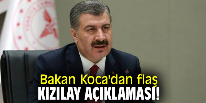 Bakan Koca'dan flaş Kızılay açıklaması!