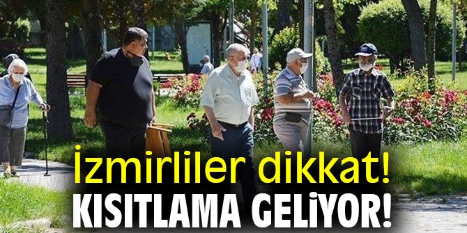 İzmir ve 25 ilde kısıtlama kararı!