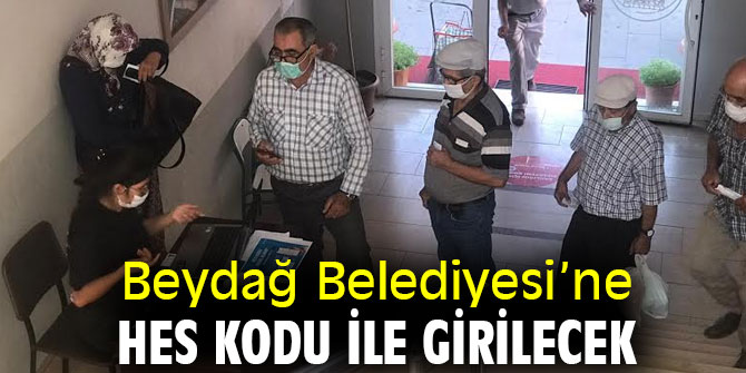 Beydağ Belediyesi’ne HES Kodu ile Girilecek