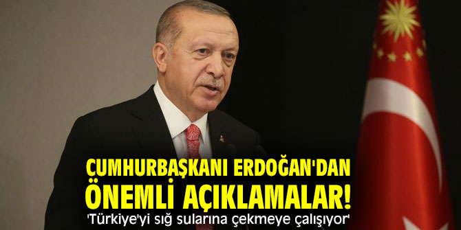 Cumhurbaşkanı Erdoğan'dan önemli açıklamalar! 'Türkiye'yi sığ sularına çekmeye çalışıyor'