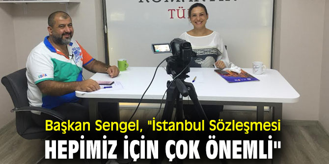 Başkan Sengel, "İstanbul Sözleşmesi hepimiz için çok önemli"