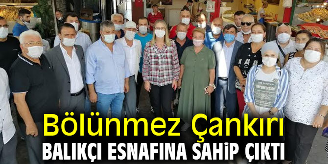 Bölünmez Çankırı, balıkçı esnafını ziyaret etti!