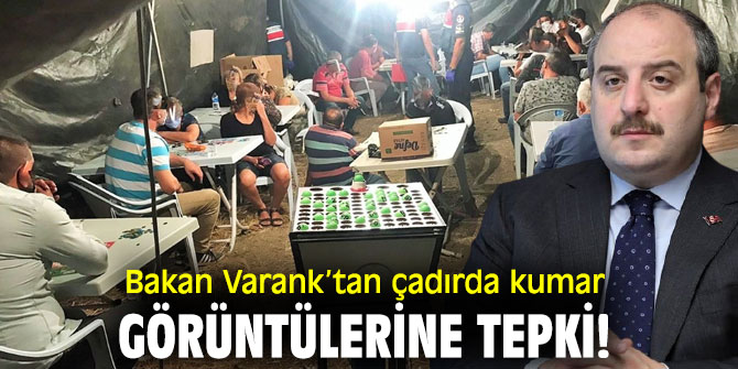 Bakan Varank’tan çadırda kumar görüntülerine tepki!