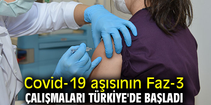 Covid-19 aşısının Faz-3 çalışmaları Türkiye'de başladı