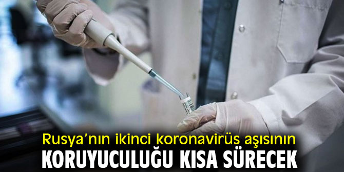 Rusya’nın ikinci koronavirüs aşısının koruyuculuğu kısa sürecek