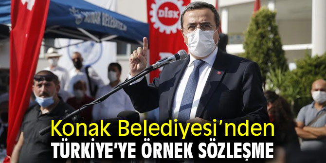 Konak Belediyesi’nde Türkiye’ye örnek sözleşme imzalandı