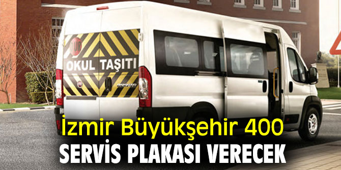  İzmir Büyükşehir Belediyesi'nden 400 servis plakası
