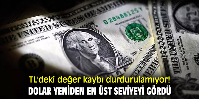 Dolar yeniden en üst seviyeyi gördü