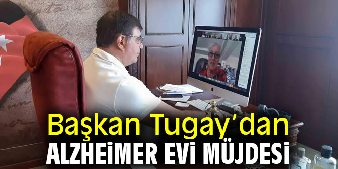 Başkan Tugay’dan Alzheimer Evi müjdesi