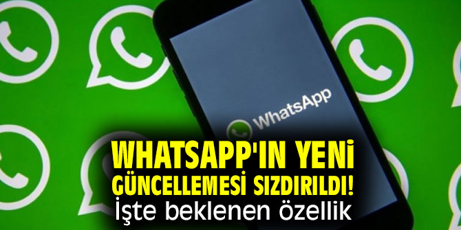WhatsApp'ta beklenen özellik sızdırıldı!
