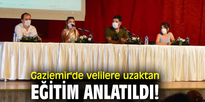 Gaziemir'de velilere uzaktan eğitim anlatıldı!
