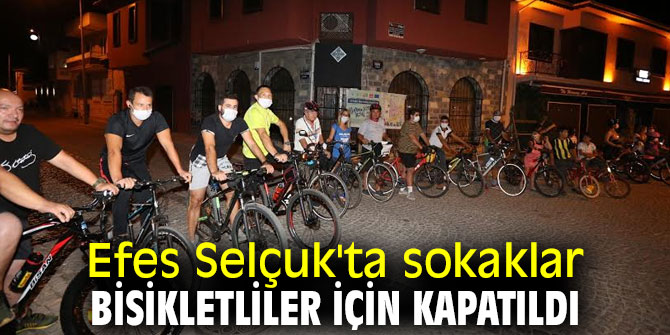 Efes Selçuk'ta sokaklar bisikletliler için kapatıldı