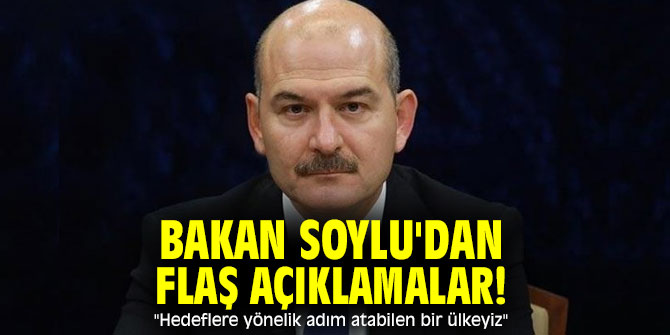 Bakan Soylu'dan flaş açıklamalar! "Hedeflere yönelik adım atabilen bir ülkeyiz"