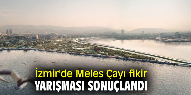 İzmir'de Meles Çayı fikir yarışması sonuçlandı