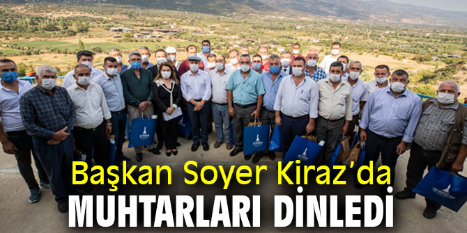 Başkan Soyer Kiraz’da muhtarları dinledi