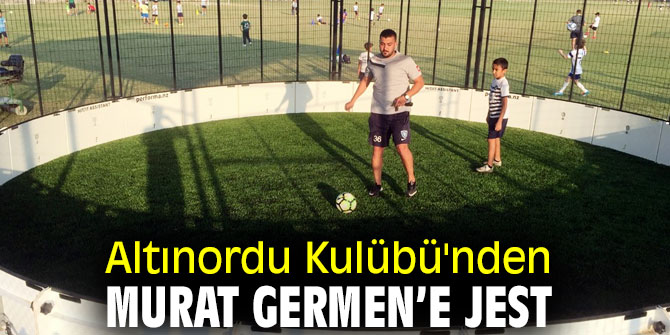 Altınordu Kulübü'nden Murat Germen’e jest