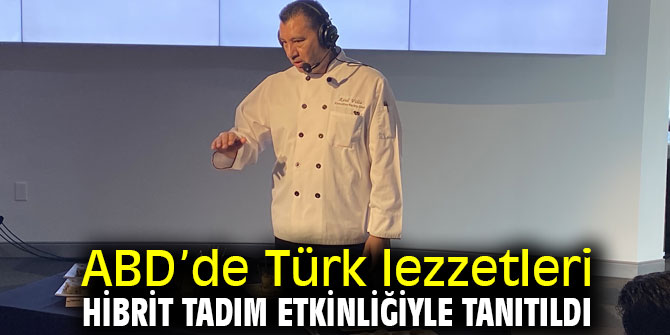 ABD’de Türk lezzetleri Hibrit Tadım Etkinliğiyle tanıtıldı