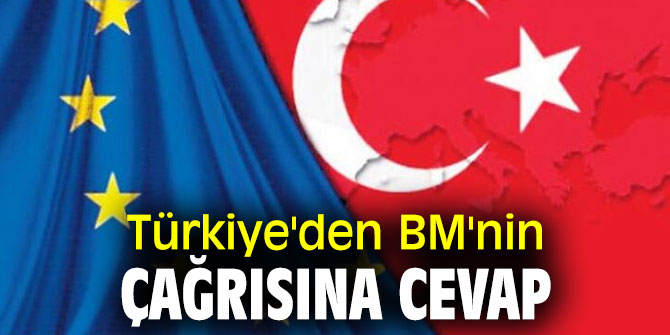 Türkiye'den BM'nin çağrısına cevap