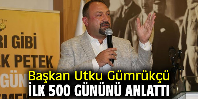 Başkan Utku Gümrükçü ilk 500 Gününü Anlattı