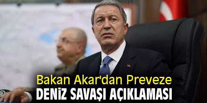 Bakan Akar'dan Preveze Deniz Savaşı mesajı