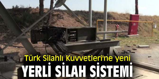 Türk Silahlı Kuvvetleri'ne yeni yerli silah sistemi