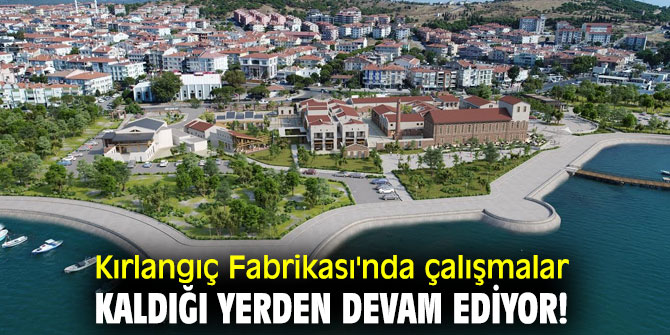 Kırlangıç Fabrikası'nda çalışmalar kaldığı yerden devam ediyor!