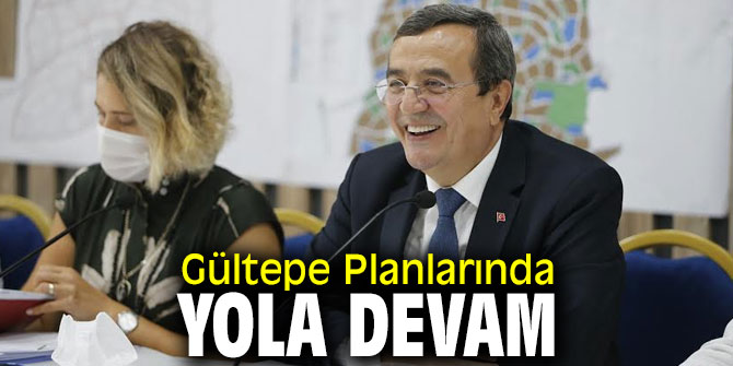 Gültepe Planlarına devam