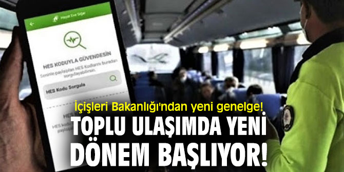 İçişleri Bakanlığı'ndan yeni genelge! Toplu ulaşımda yeni dönem başlıyor!