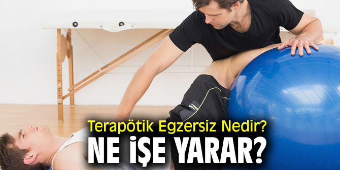 Terapötik Egzersizin bilinmeyen faydaları!