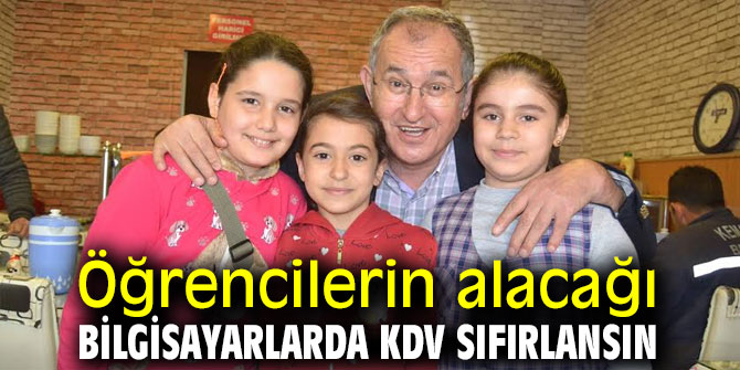 Sertel, "Öğrencilerin alacağı bilgisayarlarda KDV sıfırlansın"