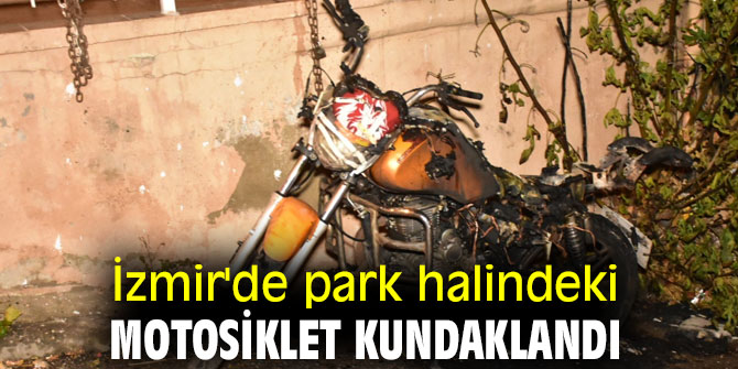 İzmir'de motosiklet kundaklandı