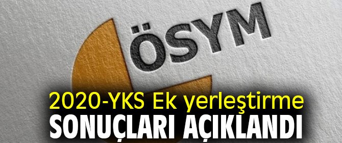 Öğrenciler dikkat! 2020-YKS Ek yerleştirme sonuçları açıklandı
