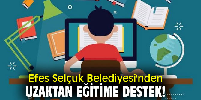 Efes Selçuk Belediyesi'nden uzaktan eğitime destek!