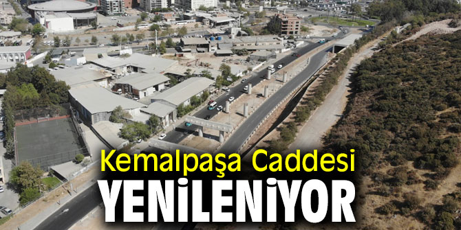 Kemalpaşa Caddesi yenileniyor