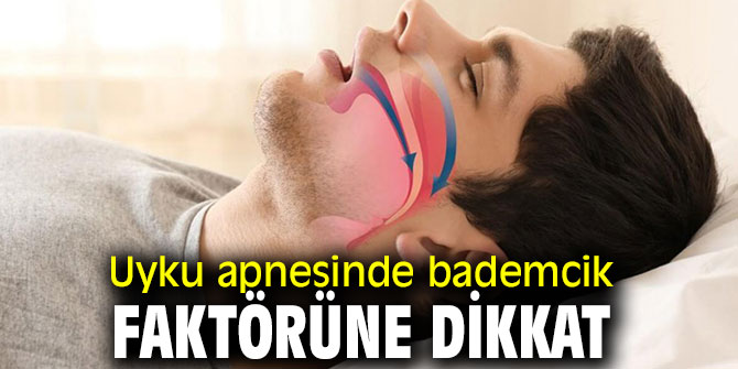 Uyku apnesinde bademcik faktörüne dikkat