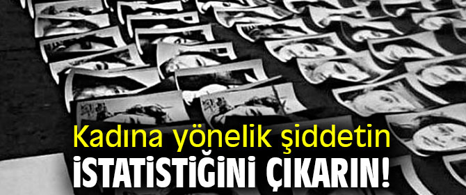 Gürer, "Kadına yönelik şiddetin istatistiğini çıkarın!"