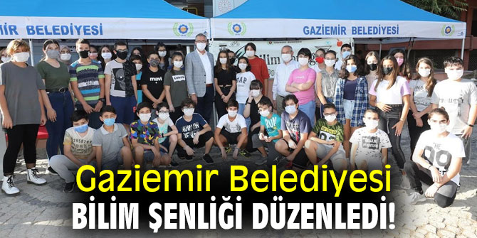 Gaziemir Belediyesi, Bilim Şenliği düzenledi!