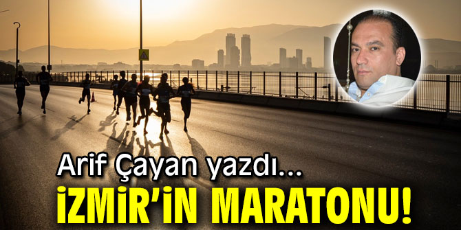 İZMİR’İN MARATONU!