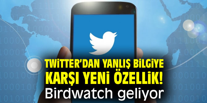 Twitter’dan yanlış bilgiye karşı yeni özellik! Birdwatch geliyor
