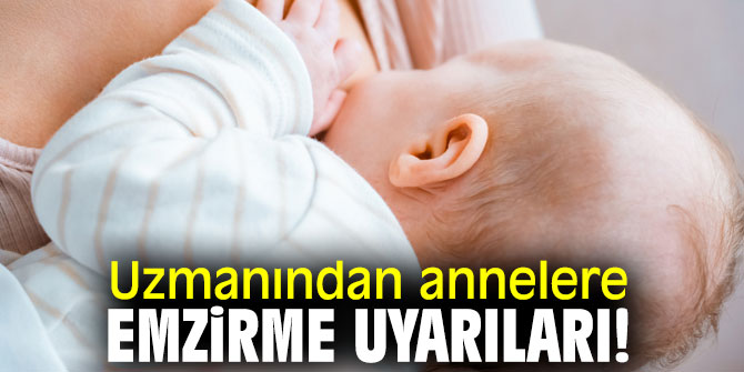 Uzmanından annelere emzirme uyarıları! 
