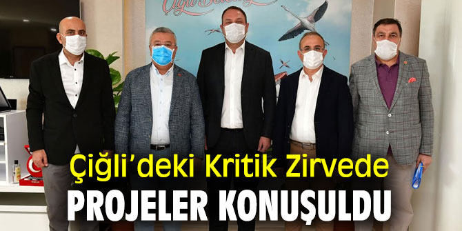 Çiğli’deki Kritik Zirvede Projeler Konuşuldu