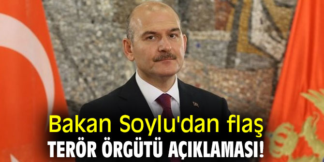 Bakan Soylu'dan flaş terör örgütü açıklaması! 
